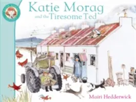 Katie Morag a unavený Ted - Katie Morag And The Tiresome Ted