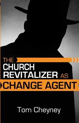 Cirkevný revitalizátor ako agent zmeny - The Church Revitalizer As Change Agent