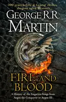 Oheň a krv - 300 rokov pred Hrou o tróny (A Targaryen History) - Fire and Blood - 300 Years Before a Game of Thrones (A Targaryen History)