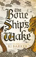 Prebúdzanie lode z kostí - 3. kniha trilógie Dieťa prílivu - Bone Ship's Wake - Book 3 of the Tide Child Trilogy