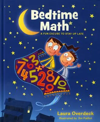 Matematika pred spaním: Zábavná zámienka, prečo zostať dlho hore - Bedtime Math: A Fun Excuse to Stay Up Late