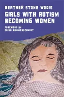Dievčatá s autizmom sa stávajú ženami - Girls with Autism Becoming Women