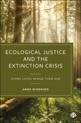 Ekologická spravodlivosť a kríza vymierania: Živým bytostiam patrí ich úcta - Ecological Justice and the Extinction Crisis: Giving Living Beings Their Due