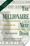 The Millionaire Next Door: Milionár: Prekvapivé tajomstvá amerických boháčov - The Millionaire Next Door: The Surprising Secrets of America's Wealthy