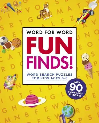 Slovo za slovom: Zábavné nálezy!: Hádanky na hľadanie slov pre deti od 6 do 8 rokov - Word for Word: Fun Finds!: Word Search Puzzles for Kids Ages 6-8