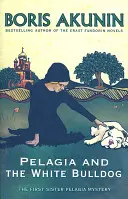 Pelagia a biely buldog - Prvá záhada sestry Pelagie - Pelagia and the White Bulldog - The First Sister Pelagia Mystery