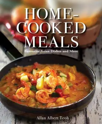 Domáce jedlá: Obľúbené ázijské jedlá a ďalšie - Home-Cooked Meals: Favourite Asian Dishes and More