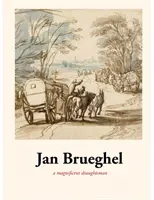 Jan Brueghel - Veľkolepý kresliar - Jan Brueghel - A magnificent draughtsman