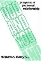Boh a ty: Modlitba ako osobný vzťah - God and You: Prayer as a Personal Relationship