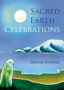 Posvätné oslavy Zeme, 2. vydanie - Sacred Earth Celebrations, 2nd Edition