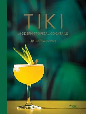Tiki: Moderné tropické koktaily - Tiki: Modern Tropical Cocktails