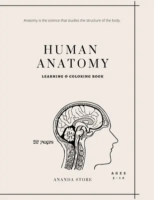 Kniha na vyfarbovanie anatómie človeka: Kniha aktivít o anatómii človeka: Anatomy Coloring Book: Anatomy Coloring Book: Ľahký a jednoduchý spôsob, ako sa naučiť o ľudskej anatómii, Anatomy Coloring Book: 32 strán v 8. - Human Anatomy Coloring Book: Human Anatomy Activity Book: An Easy And Simple Way To Learn About Human Anatomy, Anatomy Coloring Book 32 pages in 8.