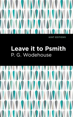 Nechajte to na Psmitha - Leave It to Psmith
