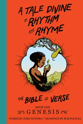Božský príbeh v rytme a rýme - Biblia vo veršoch: Kniha prvá - Genesis - A Tale Divine in Rhythm and Rhyme - The Bible in Verse: Book One - Genesis