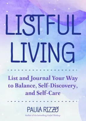 Listful Living: (Darček pre stresované pracujúce ženy, Ako si udržať organizáciu) - Listful Living: A List-Making Journey to a Less Stressed You (Gift for Stressed Working Women, How to Stay Organized)