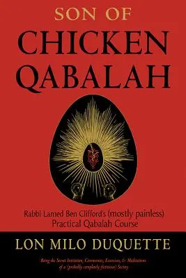 Syn kurčaťa Qabalah: (Väčšinou bezbolestný) praktický kurz qabaly rabína Lameda Ben Clifforda - Son of Chicken Qabalah: Rabbi Lamed Ben Clifford's (Mostly Painless) Practical Qabalah Course