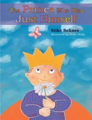 Princ, ktorý bol len sám sebou - The Prince Who Was Just Himself