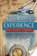 Zážitok z Veľkej slučky - od konceptu po dokončenie: Praktický sprievodca plánovaním, prípravou a realizáciou dobrodružstva Veľkej slučky - The Great Loop Experience - From Concept to Completion: A Practical Guide for Planning, Preparing and Executing Your Great Loop Adventure