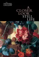 Pohľad zblízka: Zátišie - A Closer Look: Still Life