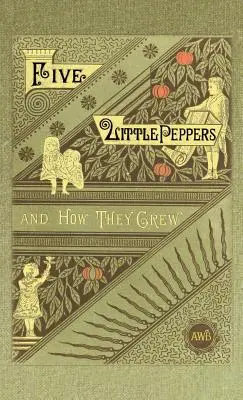 Päť malých papričiek a ako vyrástli - Five Little Peppers and How They Grew
