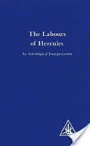 Herkulove práce - astrologický výklad - Labours of Hercules - An Astrological Interpretation