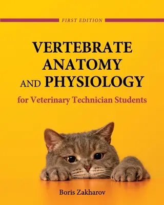 Anatómia a fyziológia stavovcov pre študentov veterinárnej medicíny - Vertebrate Anatomy and Physiology for Veterinary Technician Students