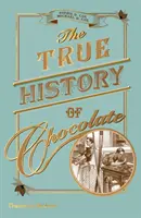 Pravdivá história čokolády - True History of Chocolate