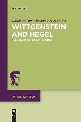 Wittgenstein a Hegel: Heggenstein a Heggenstein: Prehodnotenie rozdielu - Wittgenstein and Hegel: Reevaluation of Difference