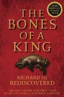 Kosti kráľa: Richard III. znovuobjavený - The Bones of a King: Richard III Rediscovered