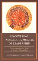 Odhaľovanie pôvodných modelov vedenia: Etnografická prípadová štúdia klanu Talavou zo Samoy - Uncovering Indigenous Models of Leadership: An Ethnographic Case Study of Samoa's Talavou Clan