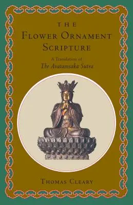 Písmo kvetinového ornamentu: Preklad Avatamsaka sútry - The Flower Ornament Scripture: A Translation of the Avatamsaka Sutra
