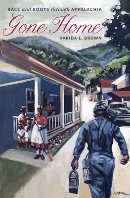Odišiel domov: Rasa a korene v Apalači - Gone Home: Race and Roots Through Appalachia