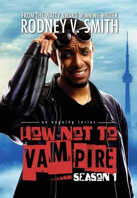 Ako nebyť upírom - 1. sezóna: Tak by som mohol byť upírom - How Not to Vampire - Season 1: So I Might Be a Vampire