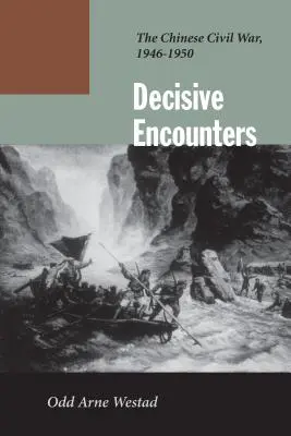 Rozhodujúce stretnutia: Čínska občianska vojna 1946 - 1950 - Decisive Encounters: The Chinese Civil War, 1946-1950