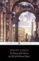 Dejiny úpadku a pádu Rímskej ríše - The History of the Decline and Fall of the Roman Empire