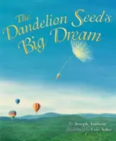 Púpavové semienko: Veľký sen - The Dandelion Seed's Big Dream