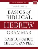 Základy biblickej hebrejskej gramatiky: tretie vydanie - Basics of Biblical Hebrew Grammar: Third Edition