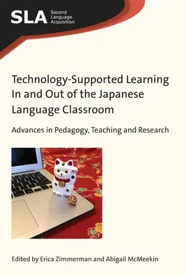 Učenie podporované technológiami v triede japonského jazyka a mimo nej: Pokroky v pedagogike, vyučovaní a výskume - Technology-Supported Learning in and Out of the Japanese Language Classroom: Advances in Pedagogy, Teaching and Research