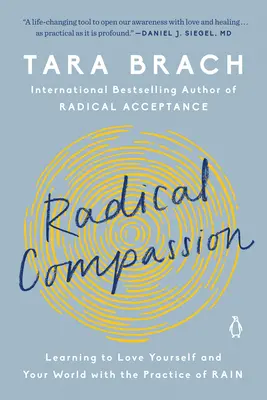 Radikálny súcit: Učte sa milovať seba a svoj svet pomocou praxe dažďa - Radical Compassion: Learning to Love Yourself and Your World with the Practice of Rain
