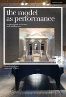 Model ako výkon: Inscenácia priestoru v divadle a architektúre - The Model as Performance: Staging Space in Theatre and Architecture