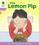 Oxford Reading Tree Biff, Chip and Kipper Stories: Dekódovať a rozvíjať: Úroveň 1+: The Lemon Pip - Oxford Reading Tree Biff, Chip and Kipper Stories Decode and Develop: Level 1+: The Lemon Pip