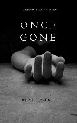Once Gone (a Riley Paige Mystery--Book #1)