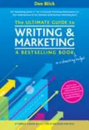 Ultimátny sprievodca písaním a marketingom knižného bestselleru - s nízkym rozpočtom - Ultimate Guide to Writing and Marketing a Bestselling Book - on a Shoestring Budget