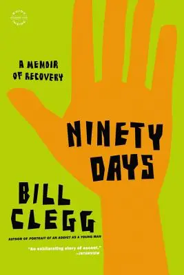 Deväťdesiat dní: Spomienky na zotavenie - Ninety Days: A Memoir of Recovery