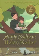 Annie Sullivanová a skúšky Helen Kellerovej - Annie Sullivan and the Trials of Helen Keller