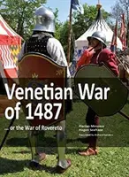 Benátska vojna z roku 1487 - ... alebo vojna pri Roverete. - Venetian War of 1487 - ... or the War of Rovereto.