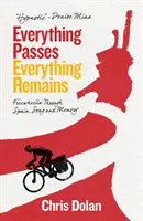 Everything Passes, Everything Remains - Freewheelin' Through Spain, Song and Memory