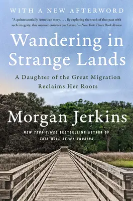 Putovanie po cudzích krajinách: Dcéra veľkého sťahovania za prácou znovu získava svoje korene - Wandering in Strange Lands: A Daughter of the Great Migration Reclaims Her Roots