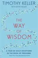 Cesta múdrosti - Rok denných pobožností z Knihy prísloví (americký názov: Božia múdrosť pre navigáciu životom) - The Way of Wisdom - A Year of Daily Devotions in the Book of Proverbs (US title: God's Wisdom for Navigating Life)