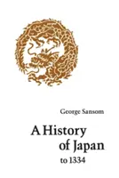 Dejiny Japonska do roku 1334 - A History of Japan to 1334
